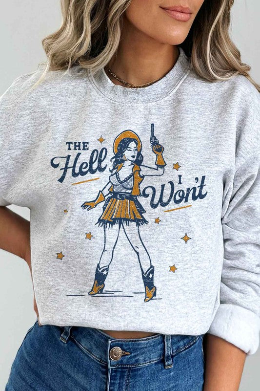 THE HELL I WONT GRAPHIC SWEATSHIRT