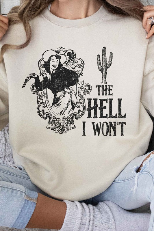 THE HELL I WONT WESTERN GRAPHIC SWEATSHIRT